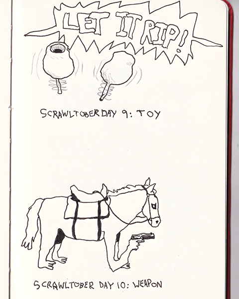 Scrawltober 2022 Day 9 - Toy & Day 10 - Weapon